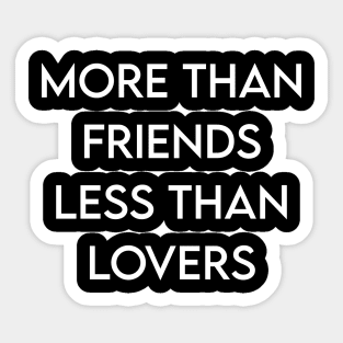 More Than Friends Less Than Lovers Ver.2 Sticker